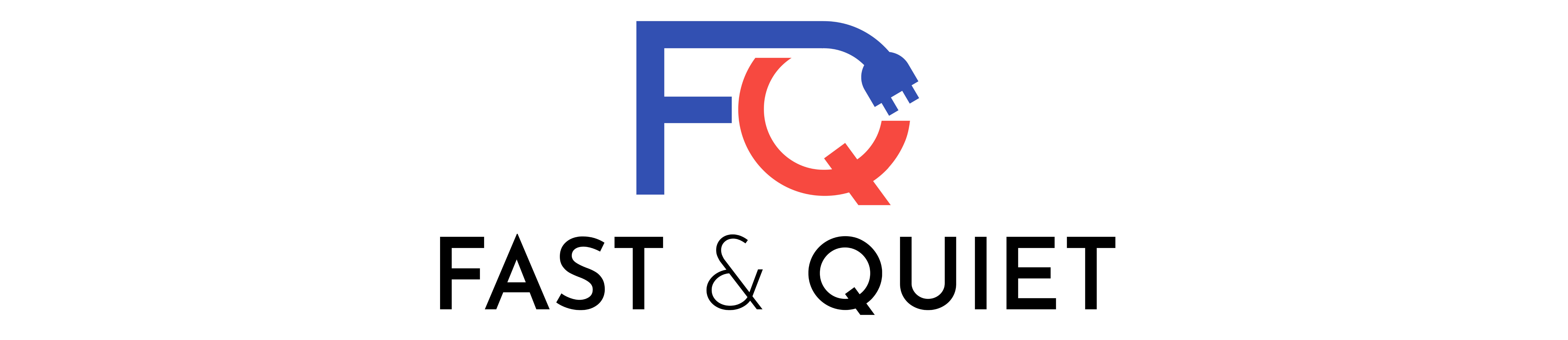 Fast and Quiet